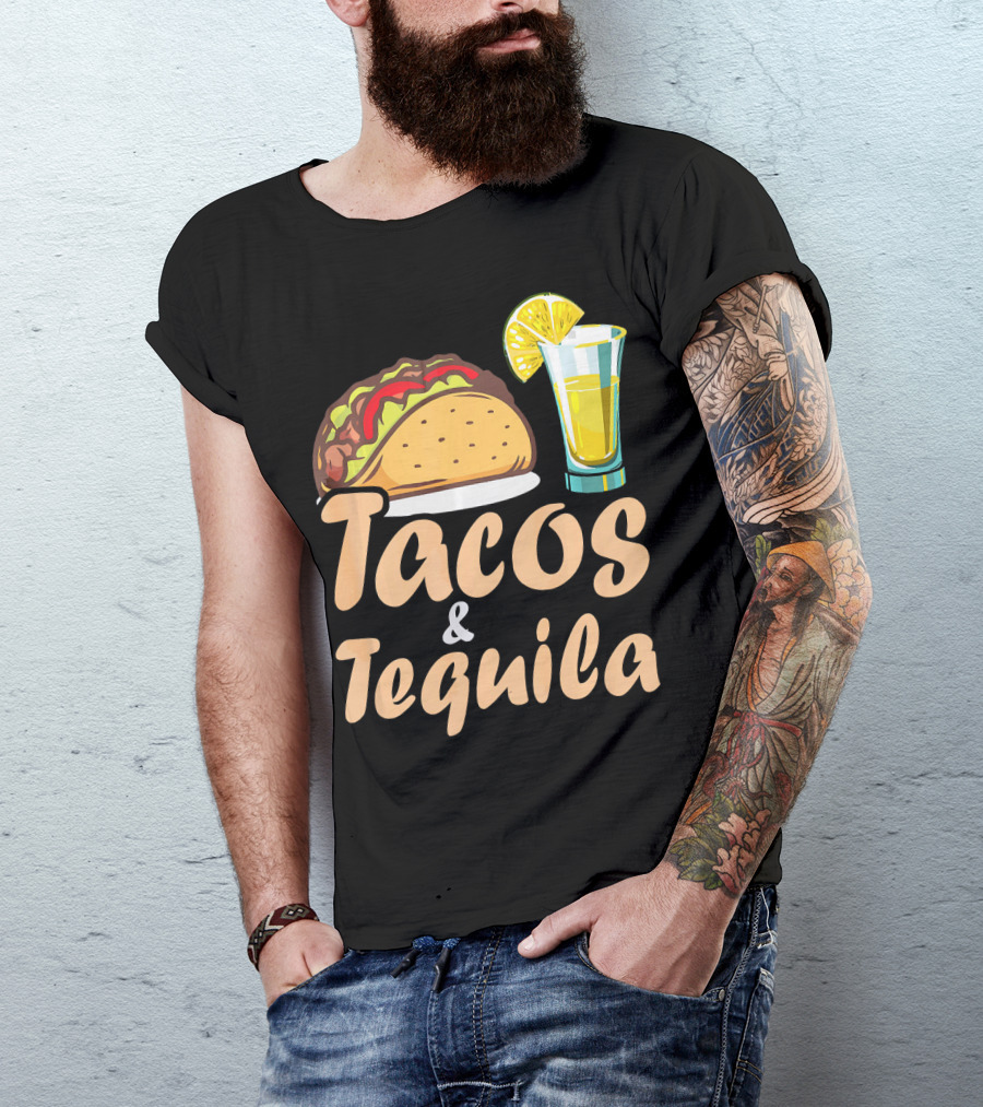 Tacos And Tequila Funny Tacos Food Cinco Fiesta Mexican Cuisine T-Shirt