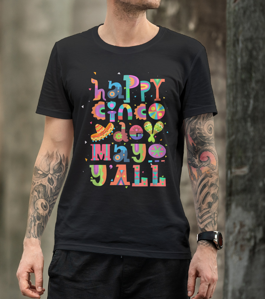 Happy Cinco De Mayo Y'All Sombrero Maracas Festive Colors T-Shirt
