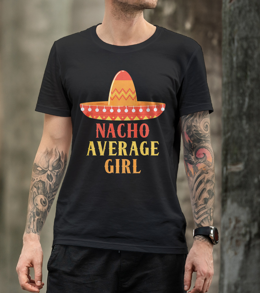 Nacho Average Girl Sombrero Fiesta Mexico T-Shirt