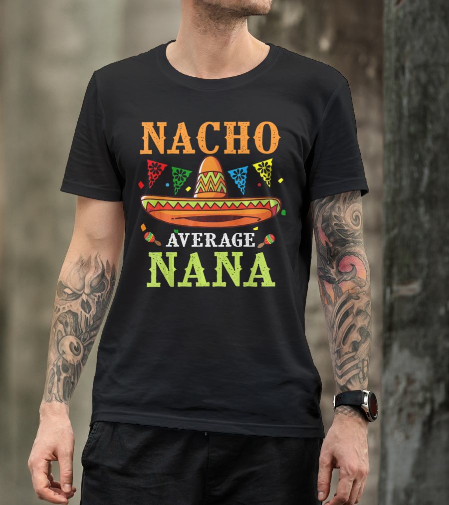 Nacho Average Nana Sombrero Cinco T-Shirt
