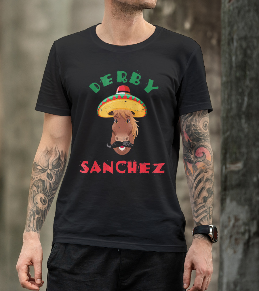 Derby Sanchez Cinco De Mayo Horse With Sombrero And Mustache T-Shirt