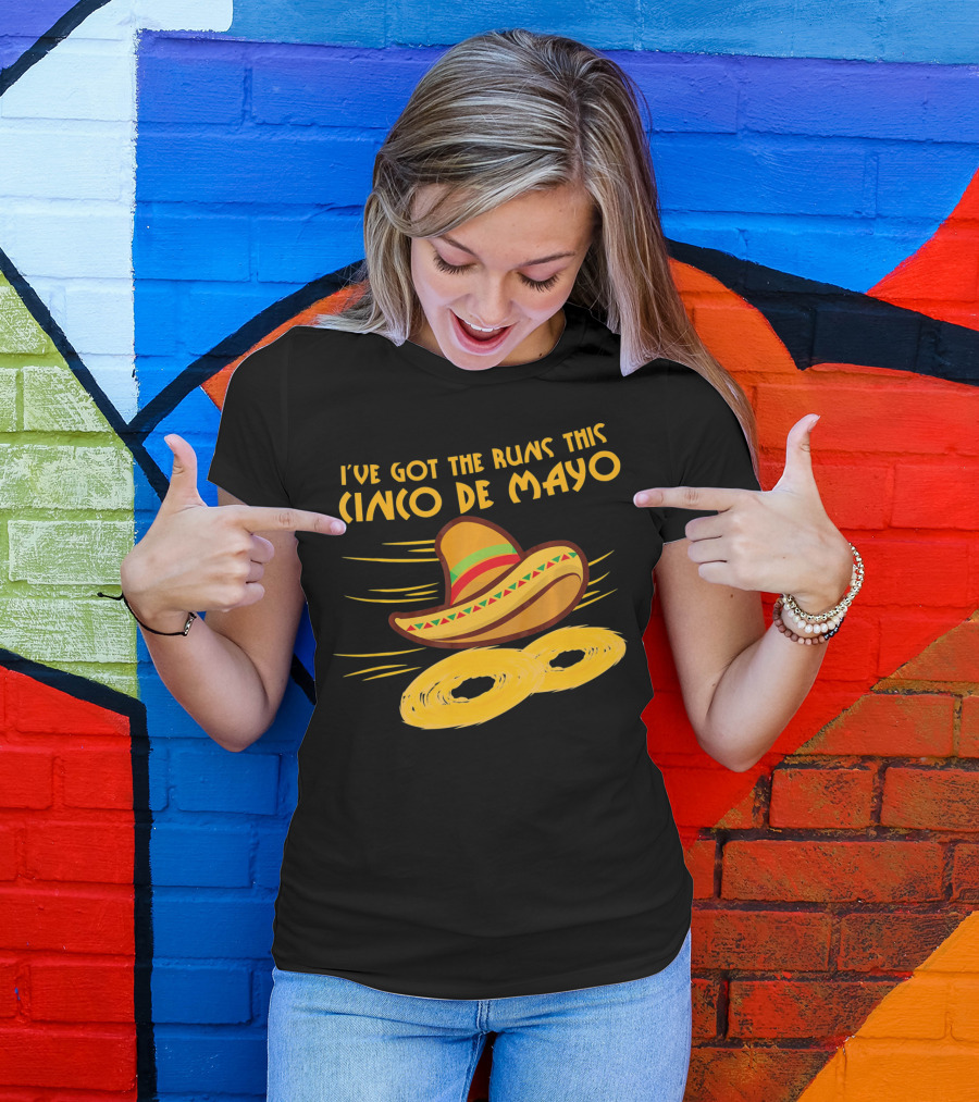 I've Got The Runs This Cinco De Mayo Sombrero And Running Onion Rings T-Shirt