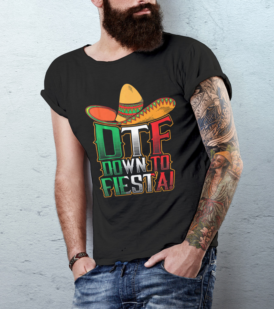 DTF Down To Fiesta Sombrero Mexican Flag Colors Cinco De Mayo T-Shirt