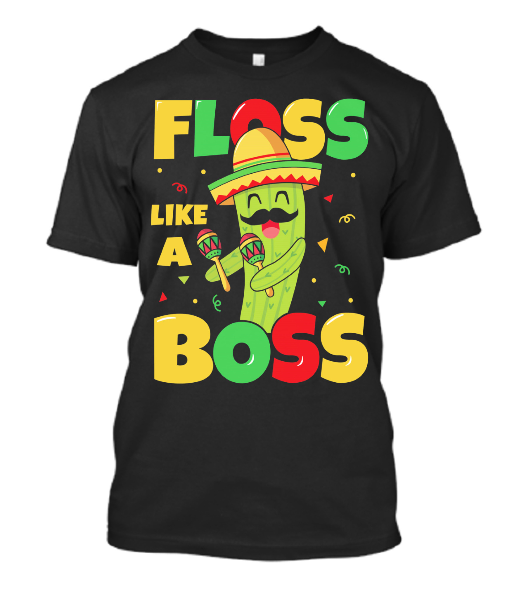 Floss Like A Boss Sombrero Maracas Fiesta Cinco De Mayo Celebrations T-Shirt