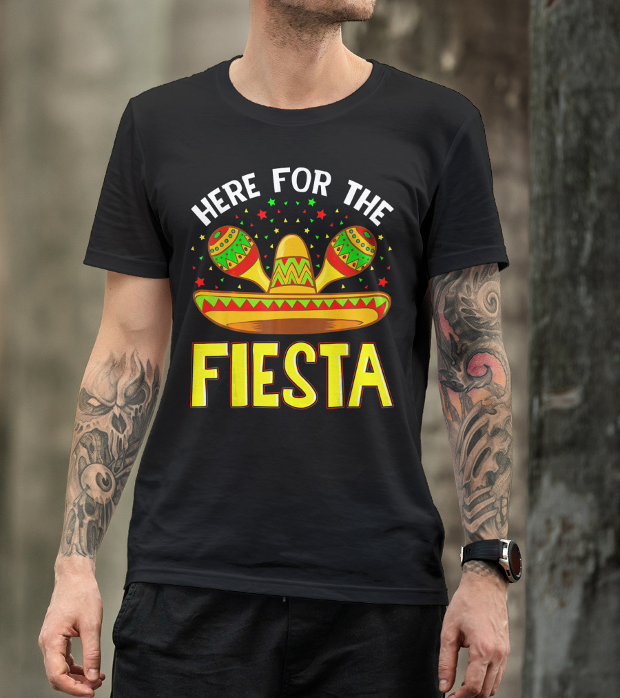 Here For The Fiesta Sombrero Maracas Cinco De Mayo T-Shirt