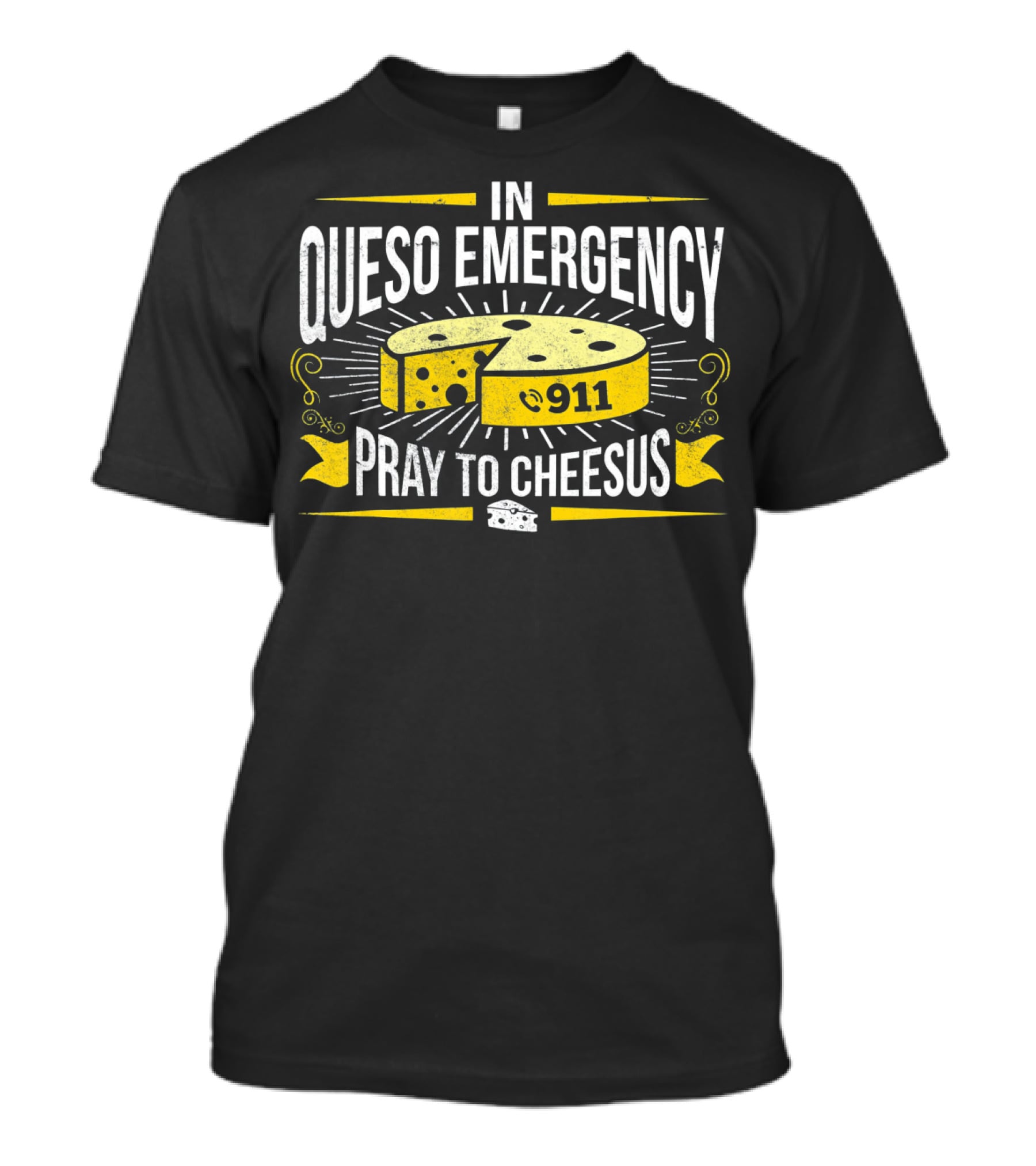 In Queso Emergency Pray To Cheesus 911 T-Shirt