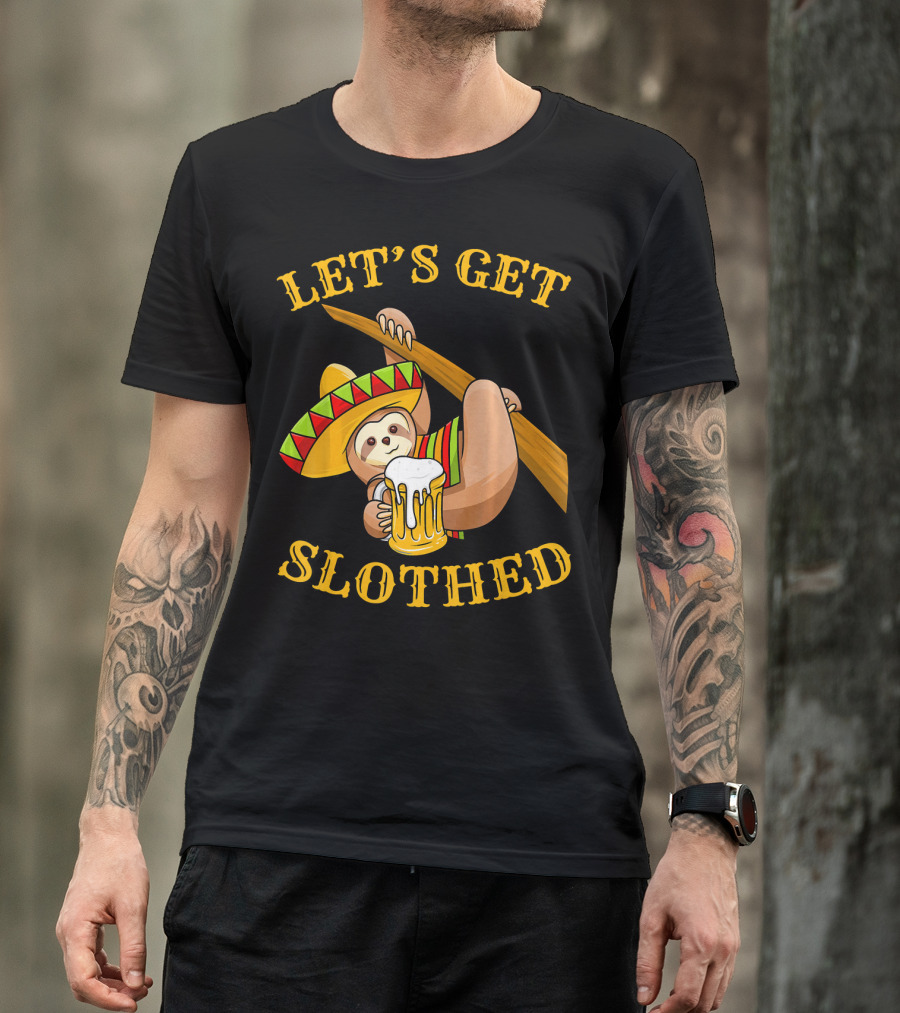 Let's Get Slothed Cinco De Mayo Sloth Sombrero Beer T-Shirt
