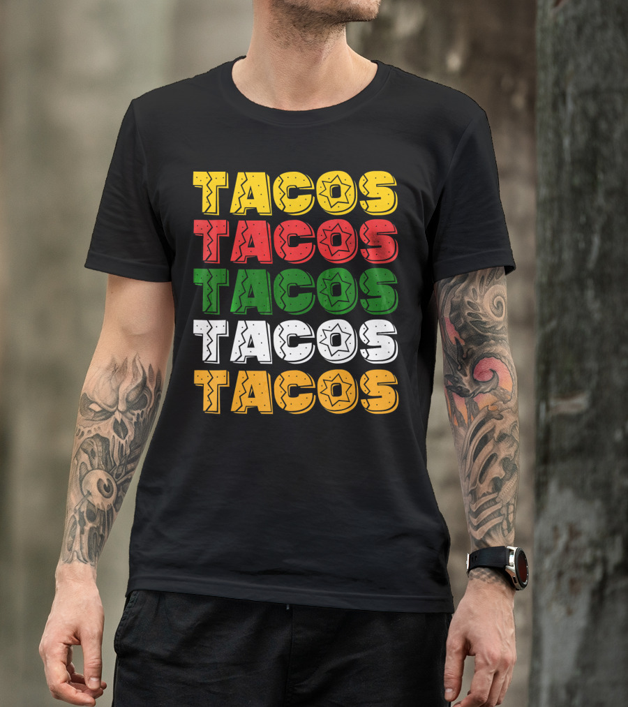 Tacos Tacos Tacos Cinco De Mayo Mexican Flag Colors T-Shirt