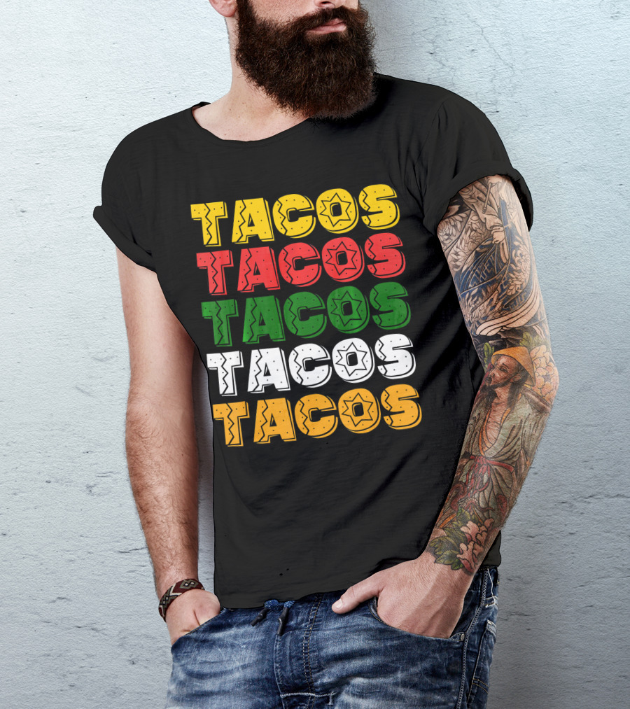 Tacos Tacos Tacos Cinco De Mayo Mexican Flag Colors T-Shirt