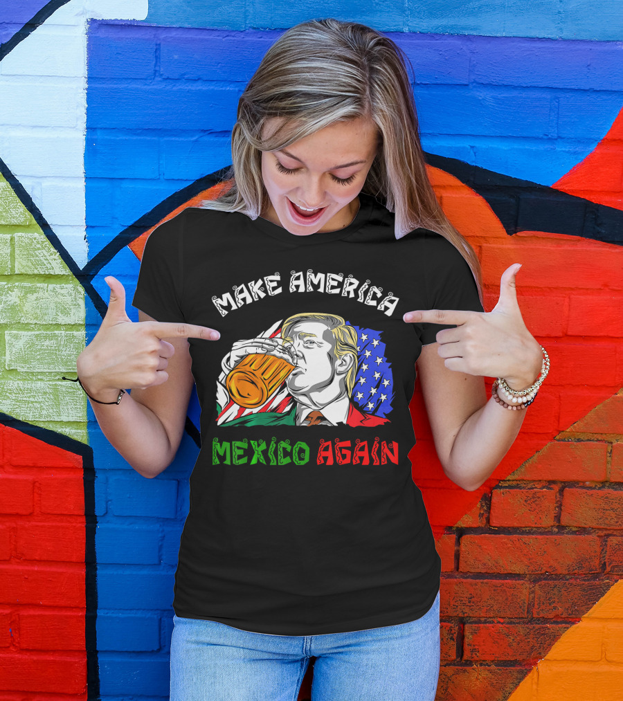 Make America Mexico Again Drinking Beer With U.S. And Mexican Flags T-Shirt