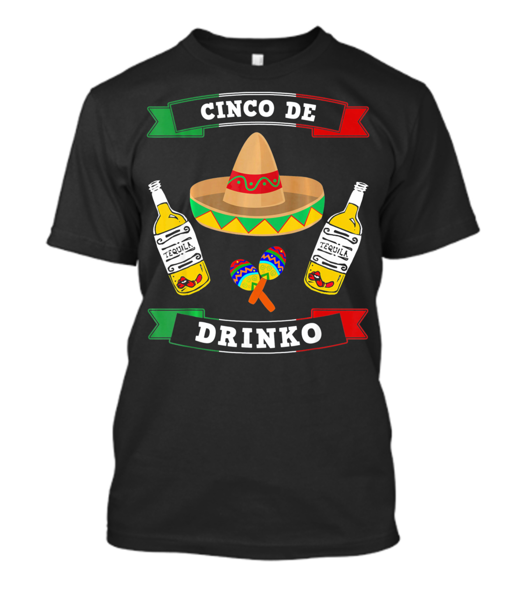 Cinco De Drinko Sombrero Tequila Maracas Funny Mexico T-Shirt