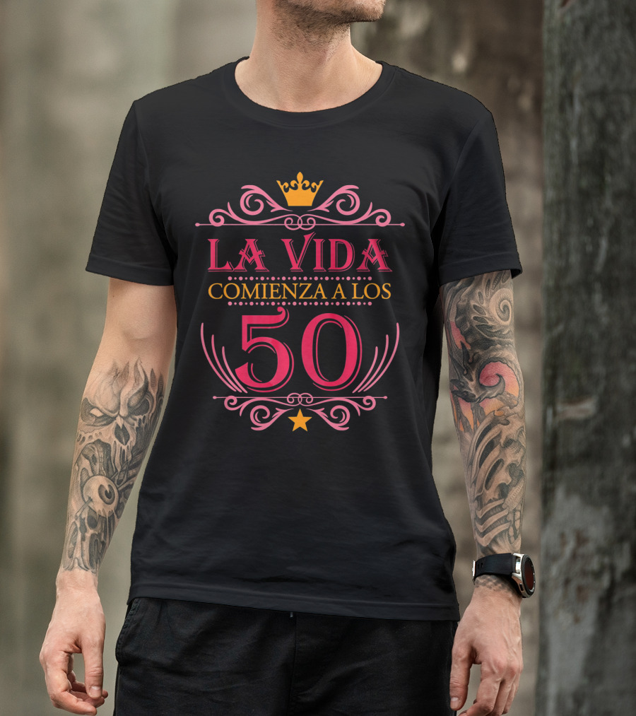 La Vida Comienza A Los 50 Regalo Camiseta Para Mujer De Cumpleaños T-Shirt