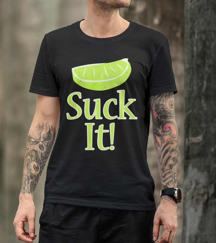 Lime Slice Suck It Tequila Fun T-Shirt