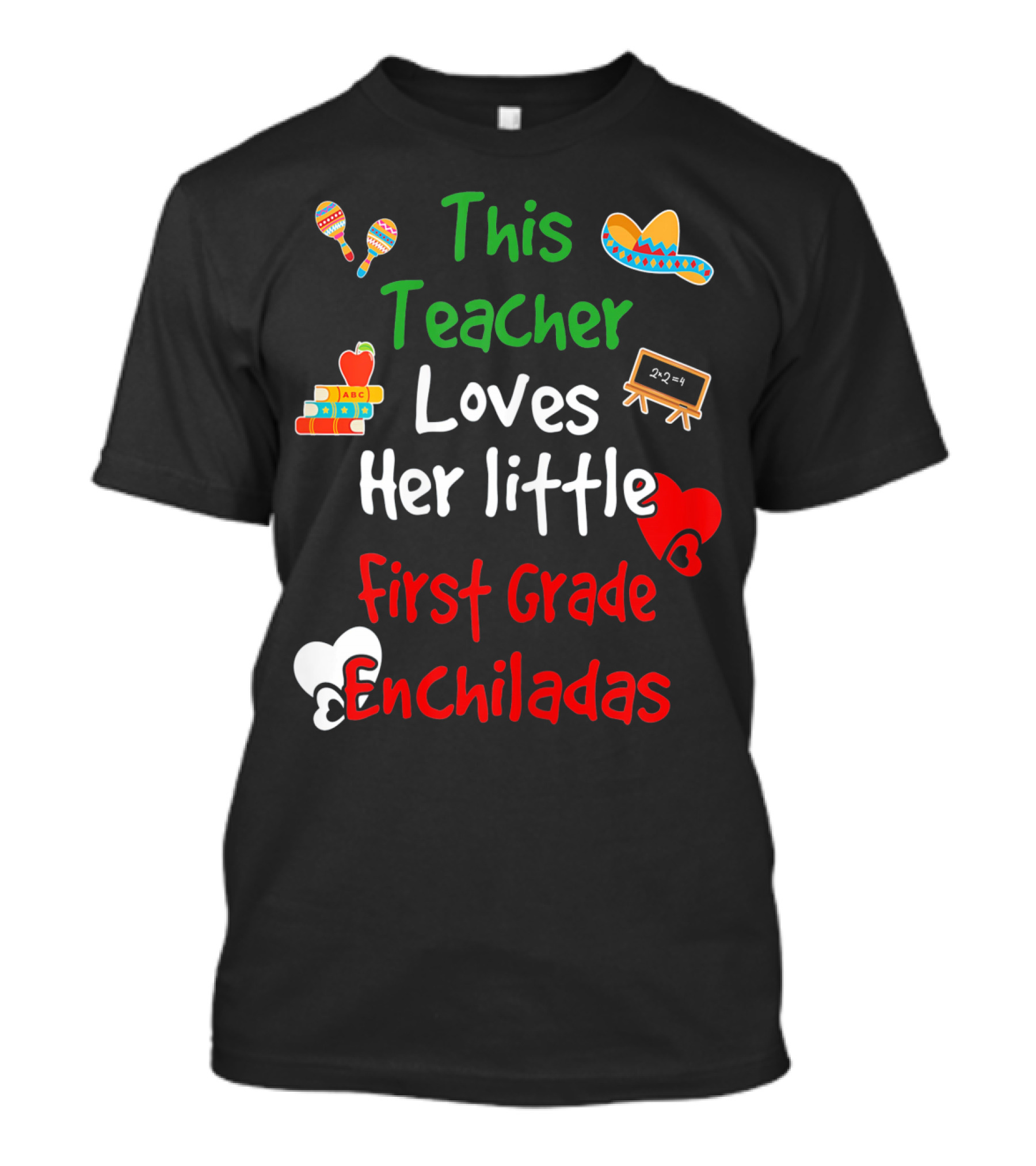 This Teacher Loves Her Little First Grade Enchiladas T-Shirt