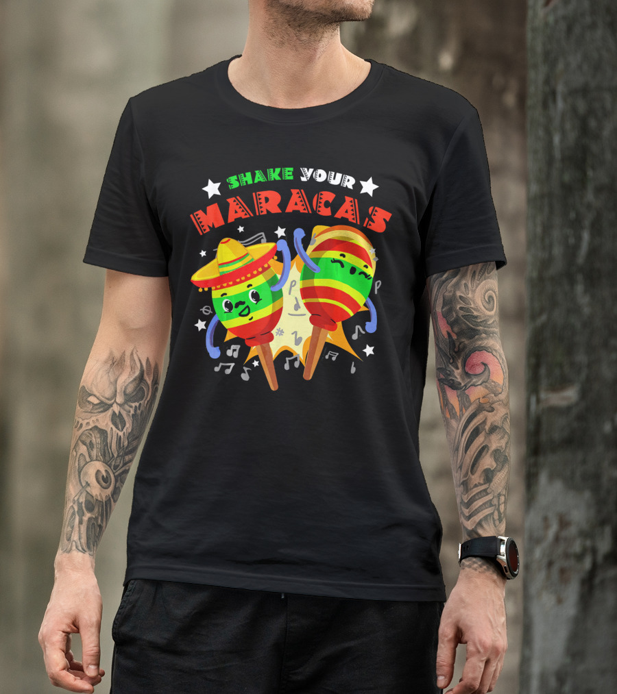 Shake Your Maracas Cinco De Mayo Fiesta Fun With Sombrero And Music Notes T-Shirt