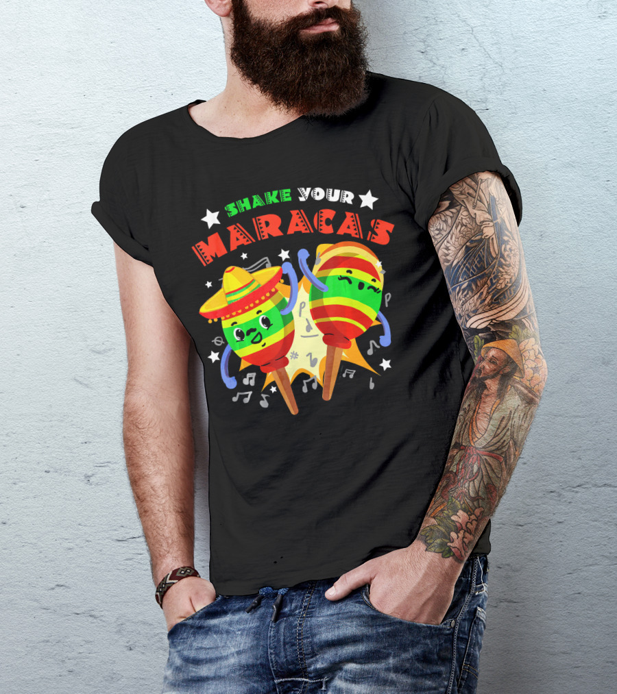Shake Your Maracas Cinco De Mayo Fiesta Fun With Sombrero And Music Notes T-Shirt