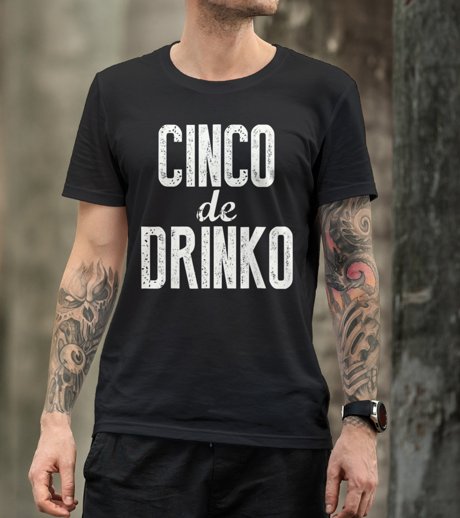 Cinco De Drinko Cinco De Mayo Party T-Shirt