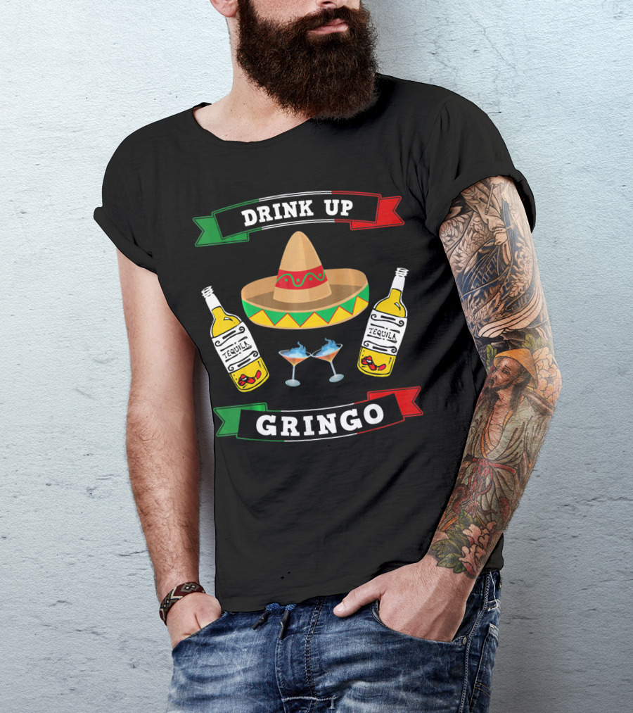 Drink Up Gringo Sombrero Tequila Cinco De Mayo T-Shirt