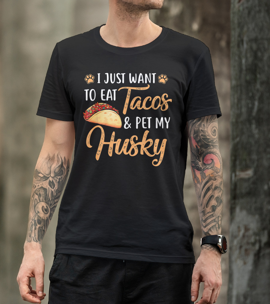 I Just Want To Eat Tacos And Pet My Husky With Paw Print Icons And Taco T-Shirt