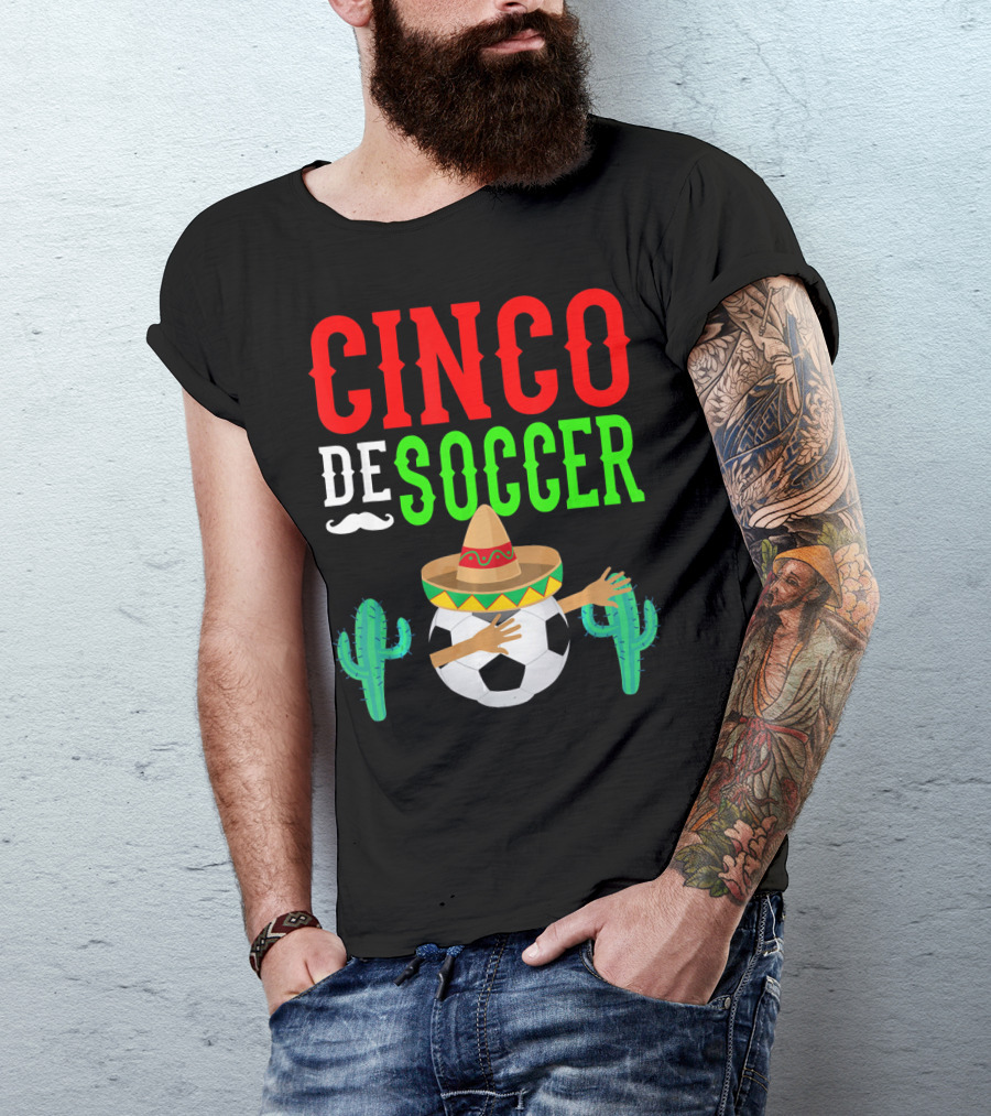 Cinco De Soccer Dabbing Soccer Ball With Sombrero Cactus Fiesta T-Shirt