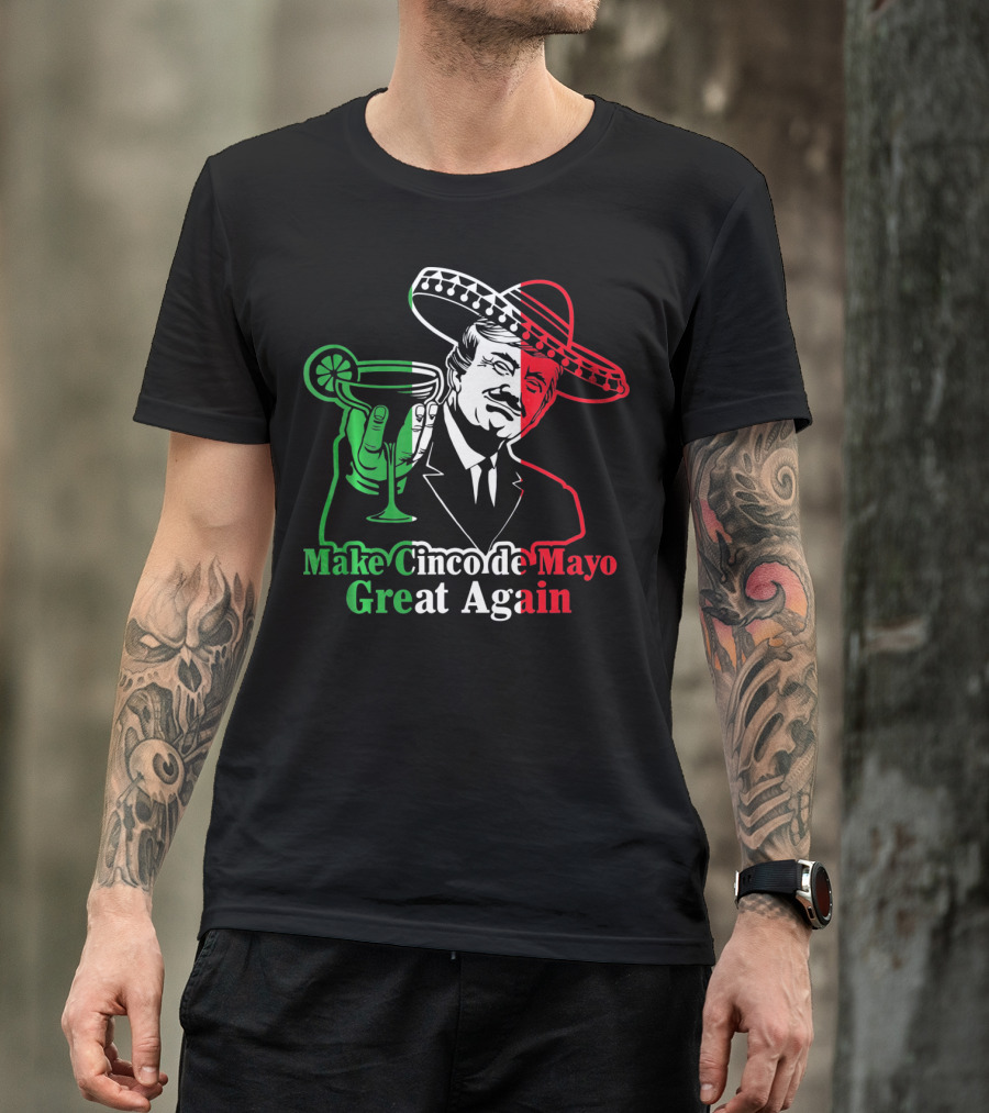 Make Cinco De Mayo Great Again Mexican Sombrero Margarita T-Shirt