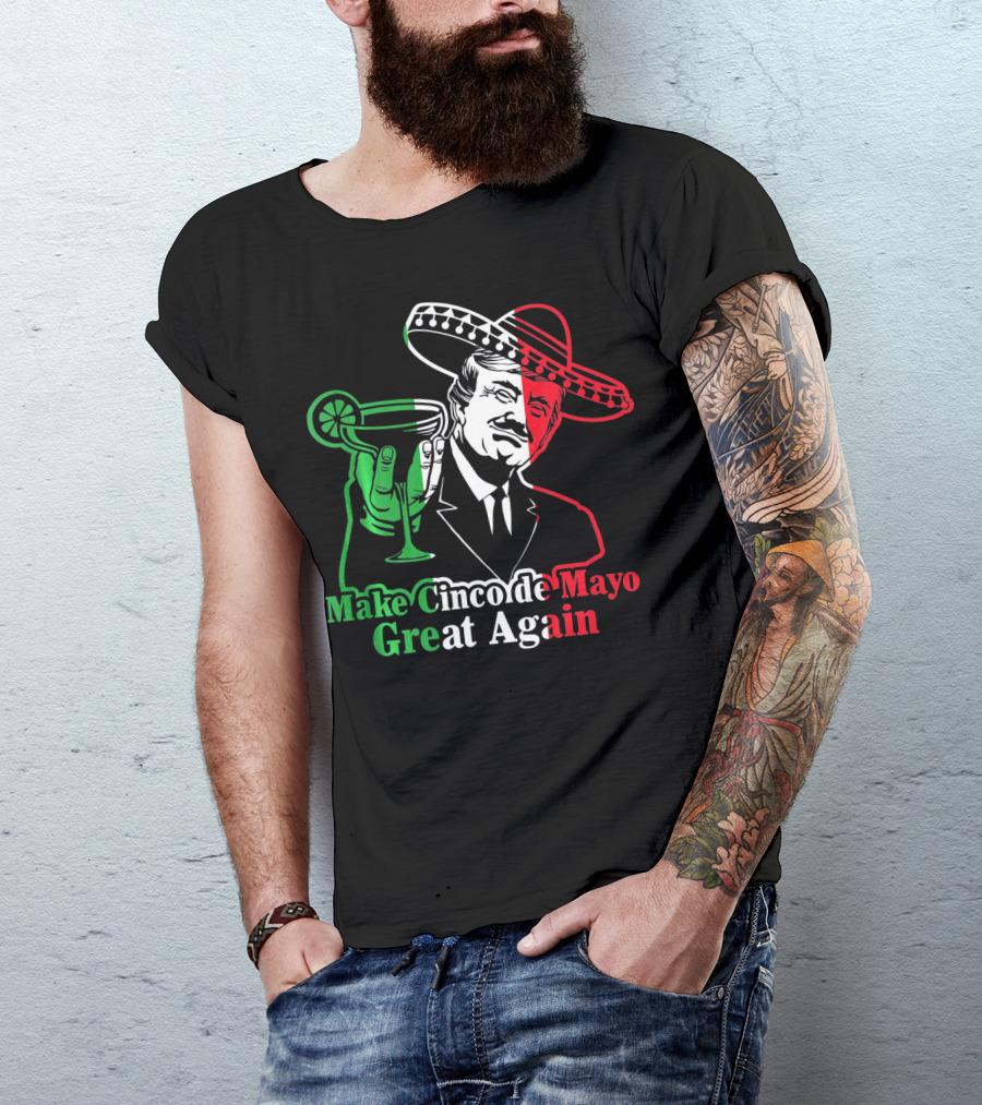 Make Cinco De Mayo Great Again Mexican Sombrero Margarita T-Shirt