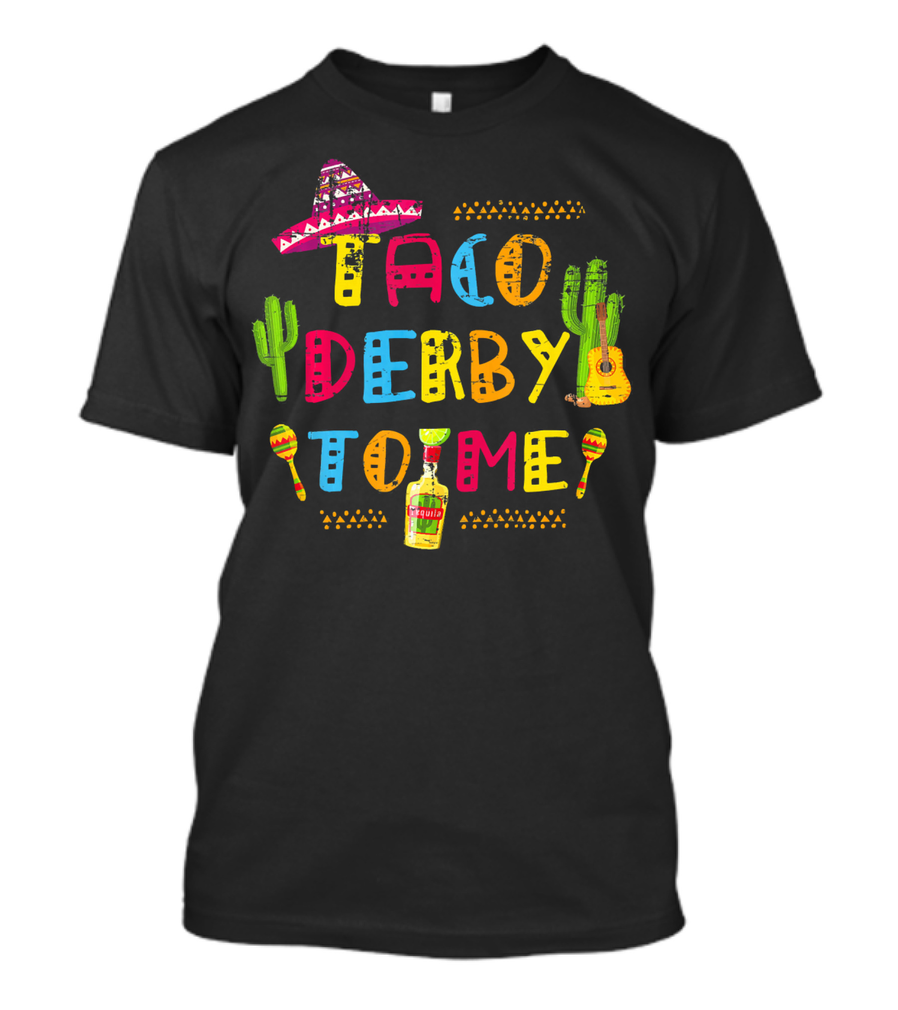 Taco Derby To Me Funny Cinco De Mayo Sombrero Maracas Tequila Cactus Guitar T-Shirt