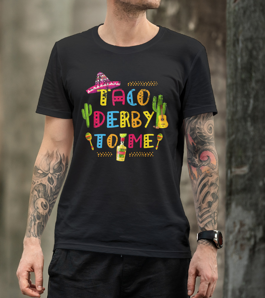 Taco Derby To Me Funny Cinco De Mayo Sombrero Maracas Tequila Cactus Guitar T-Shirt