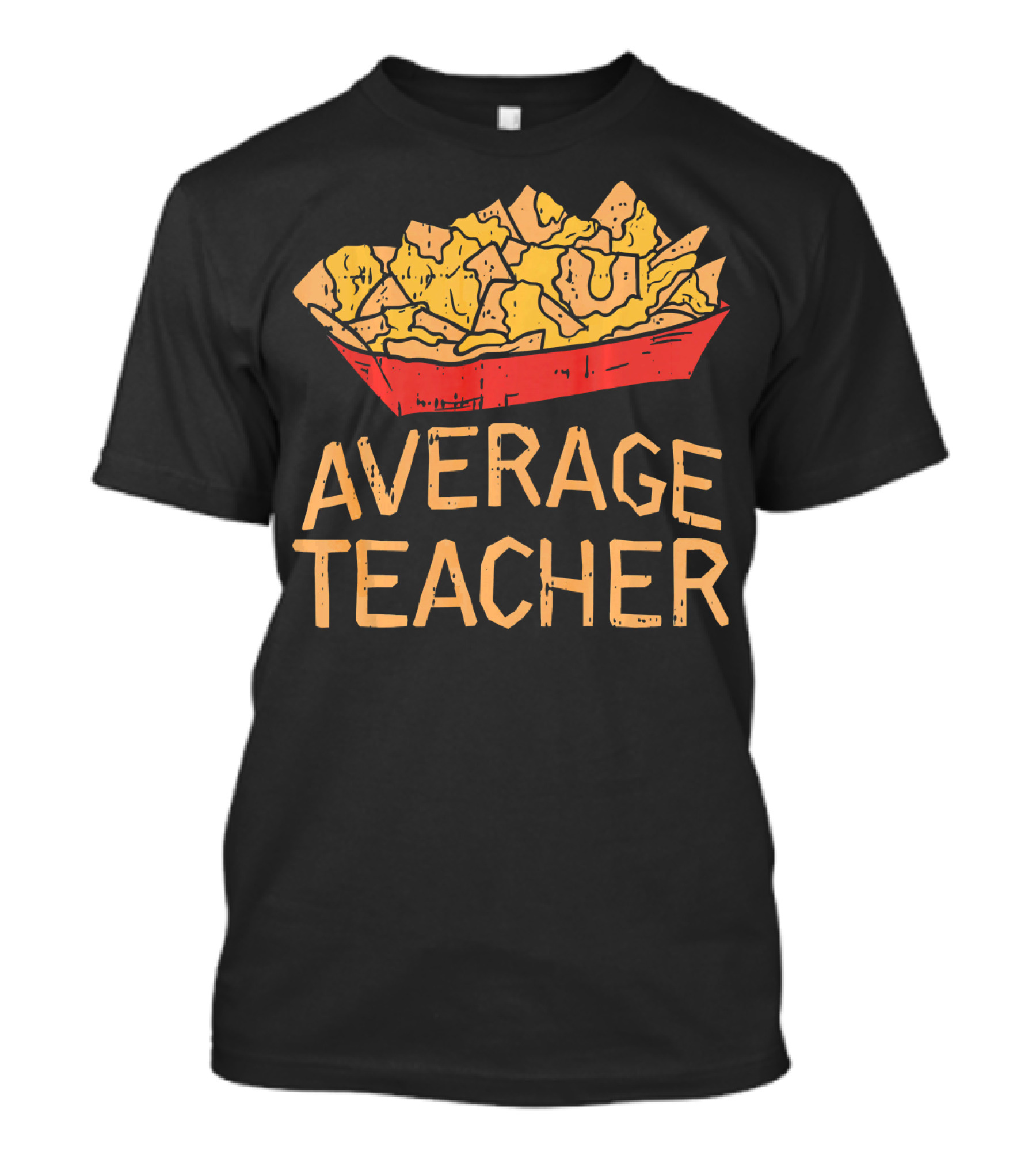 Nacho Average Teacher Cinco De Mayo Mexi Average Teacher Nachos T-Shirt