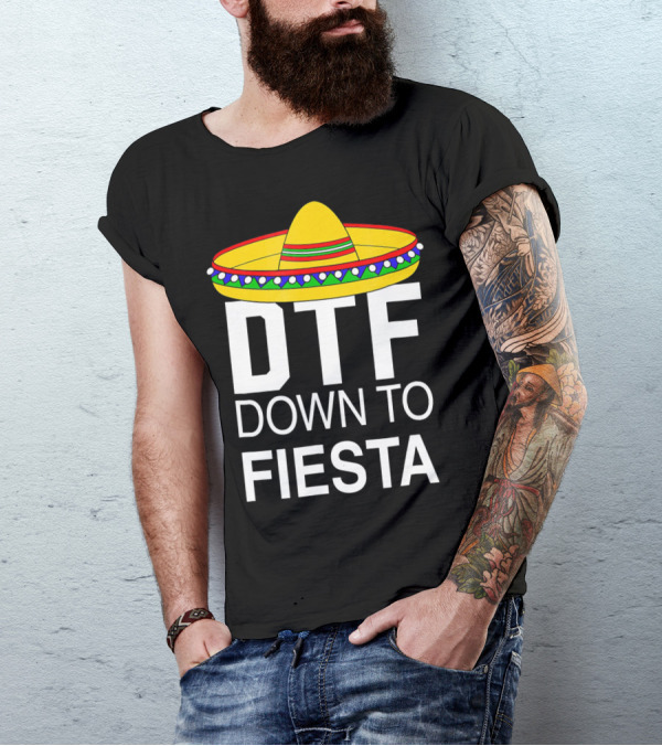 DTF Down To Fiesta Sombrero Cinco T-Shirt