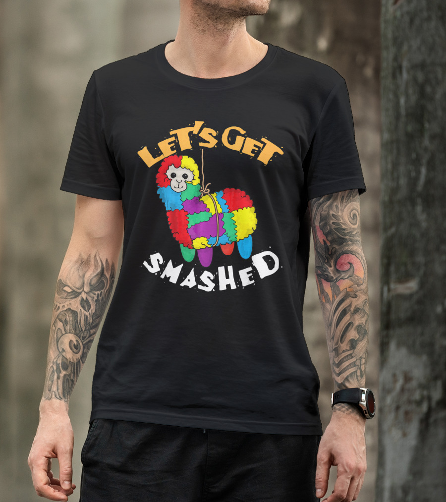 Let's Get Smashed Piñata Fun Cinco De Mayo T-Shirt