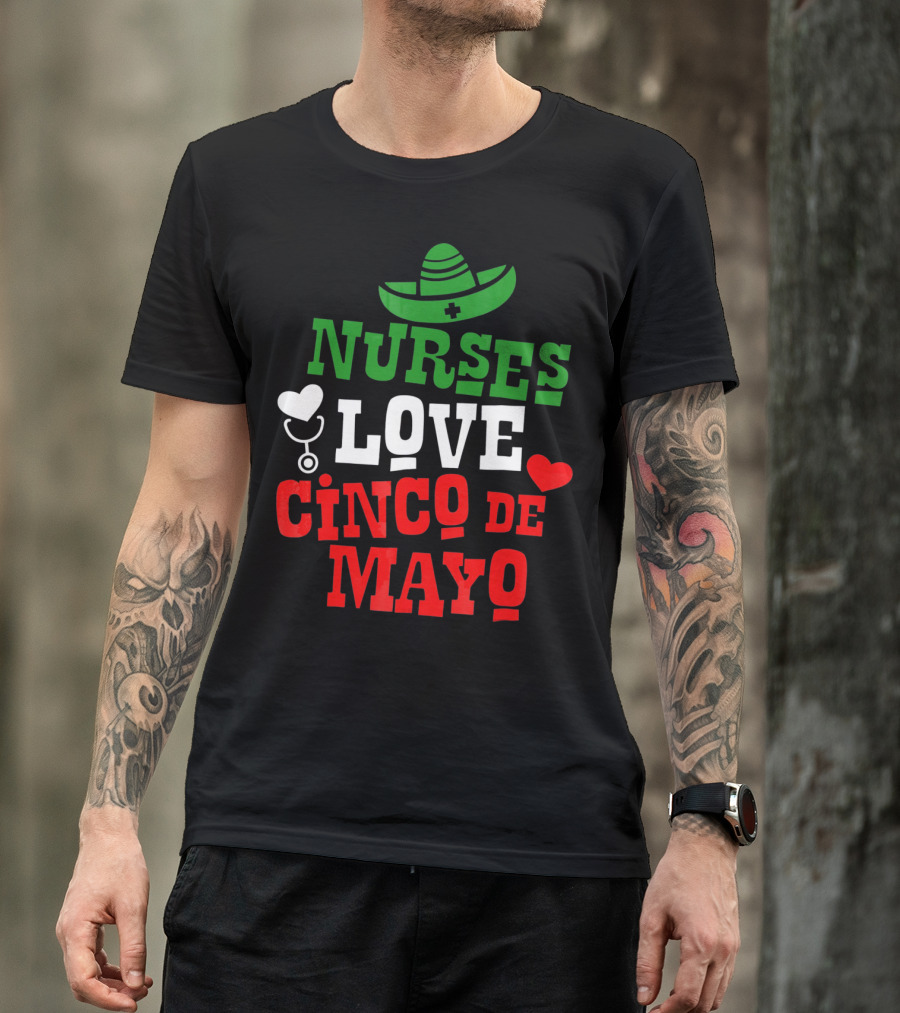 Nurses Love Cinco De Mayo With Sombrero And Stethoscope T-Shirt
