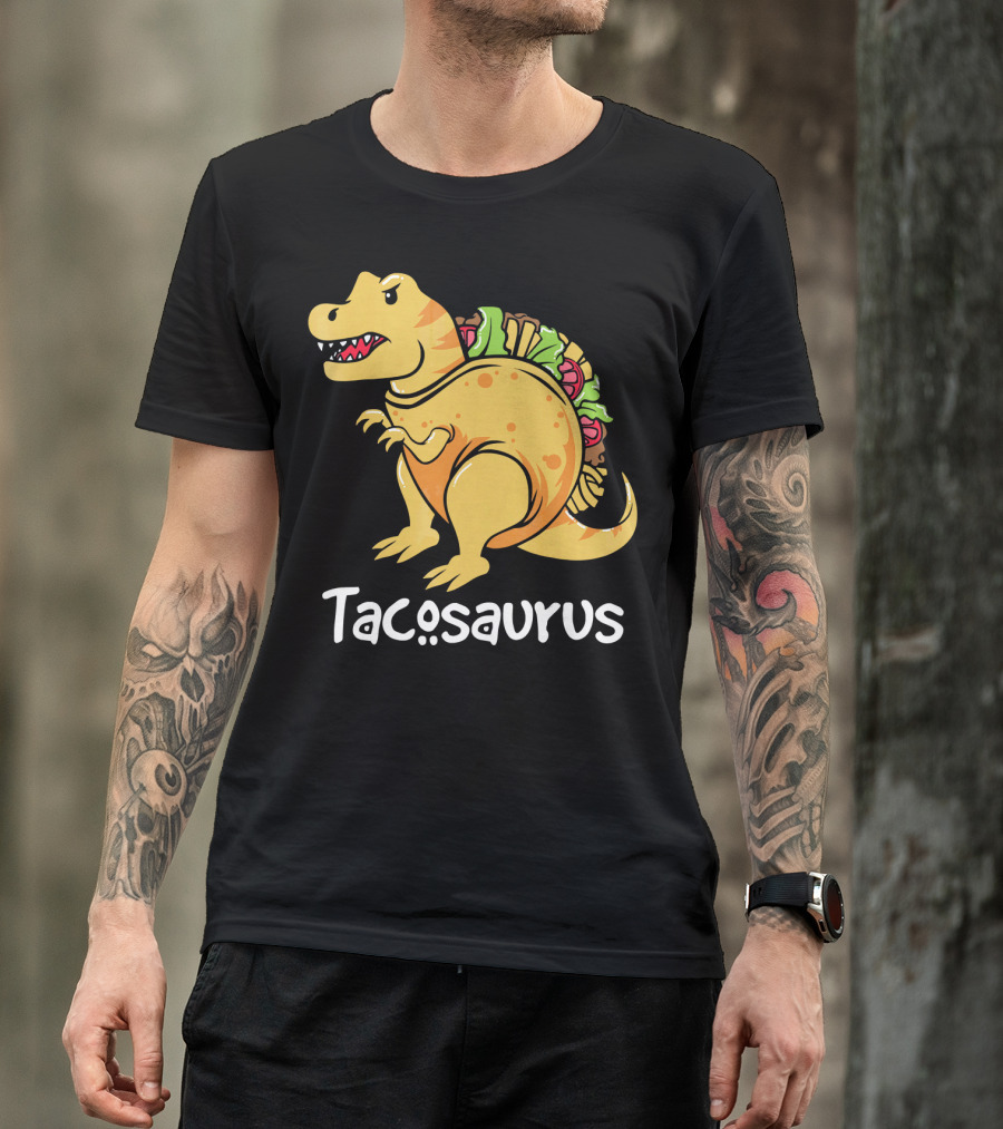 Tacosaurus Funny Dinosaur Taco Food Humor Cinco De Mayo T-Shirt