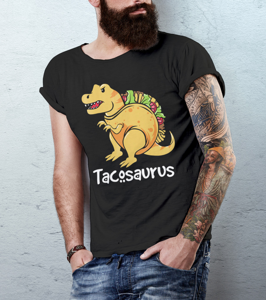 Tacosaurus Funny Dinosaur Taco Food Humor Cinco De Mayo T-Shirt