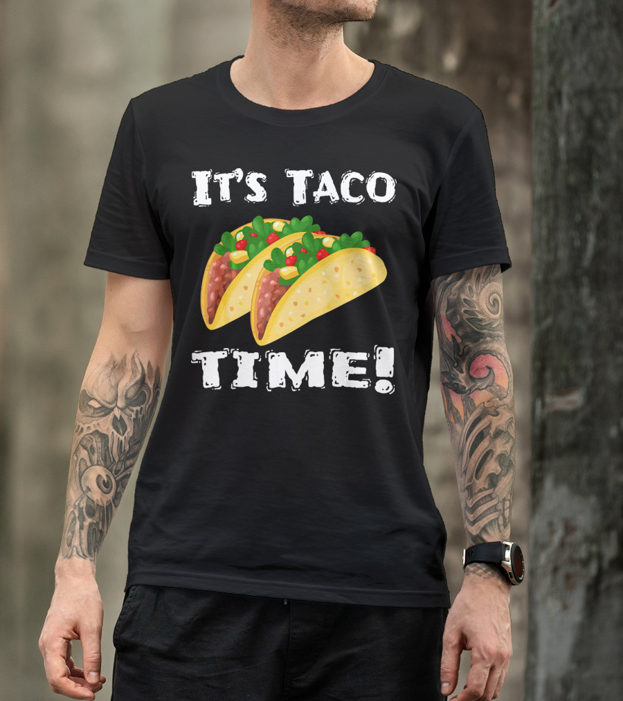 It's Taco Time Cinco De Mayo T-Shirt