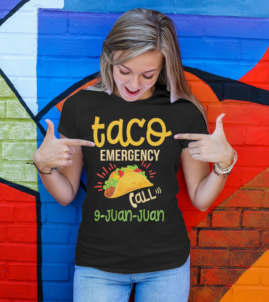 Taco Emergency Call 9 Juan Juan Funny Playful T-Shirt