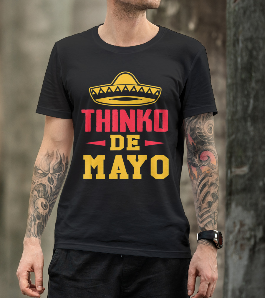 Thinko De Mayo Funny Teacher Cinco De With Sombrero T-Shirt