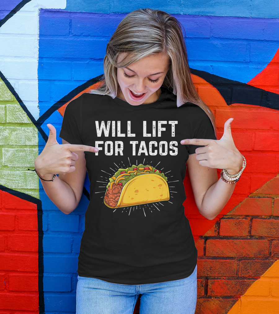 WILL LIFT FOR TACOS MEXICAN FOOD T-Shirt