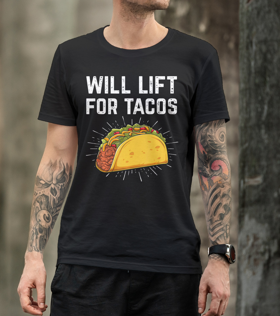 WILL LIFT FOR TACOS MEXICAN FOOD T-Shirt