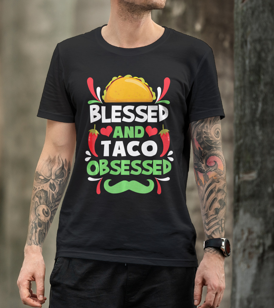Blessed And Taco Obsessed With Peppers And Mustache Motif T-Shirt