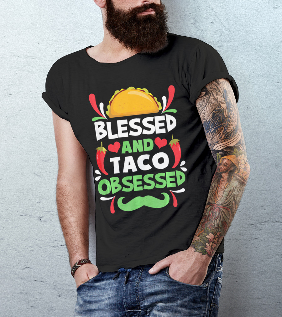 Blessed And Taco Obsessed With Peppers And Mustache Motif T-Shirt
