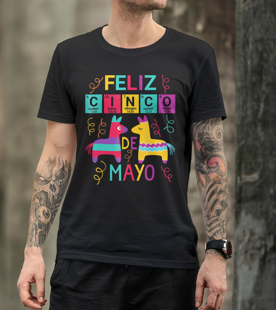 Feliz Cinco De Mayo Periodic Table Carbon Iodine Nitrogen Oxygen T-Shirt