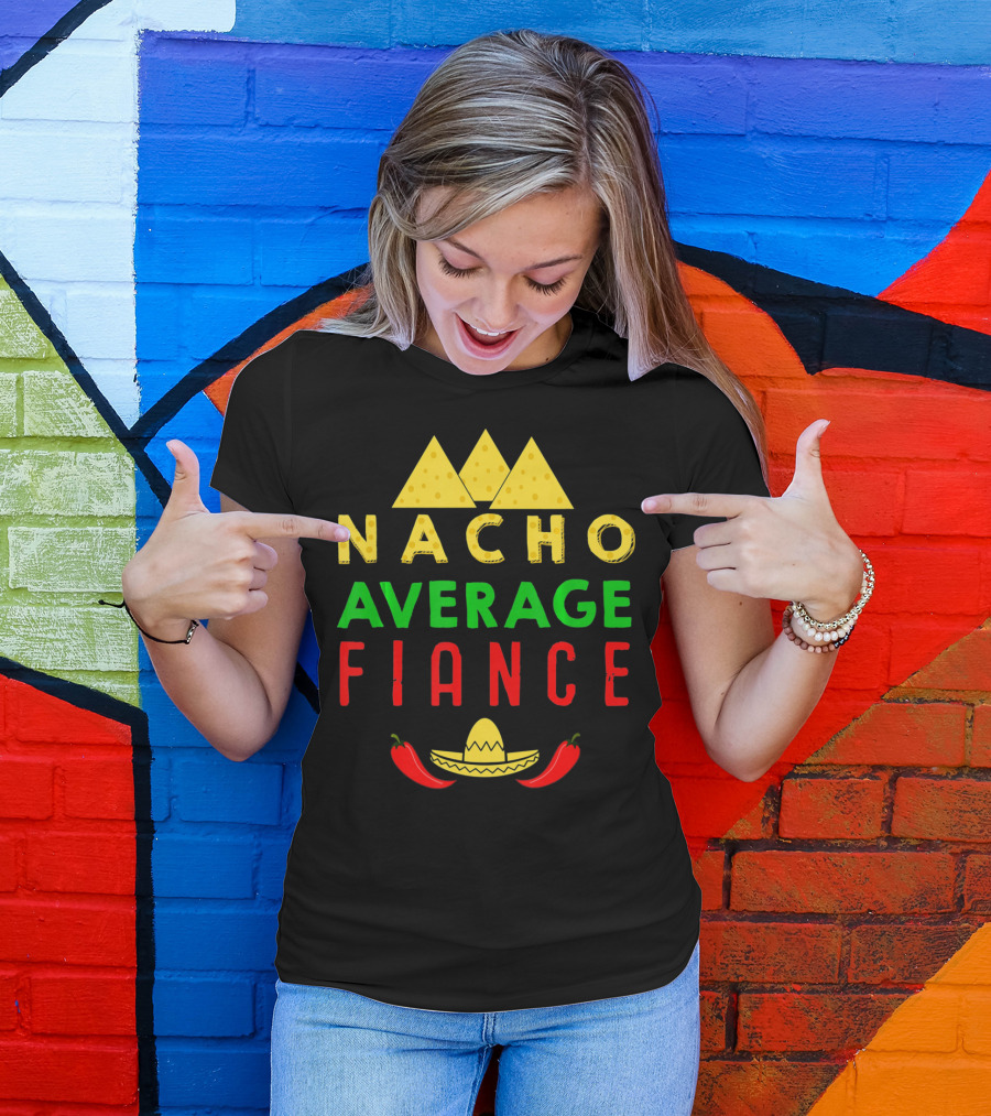 Nacho Average Fiance Sombrero Pepper Cheese Triangle T-Shirt