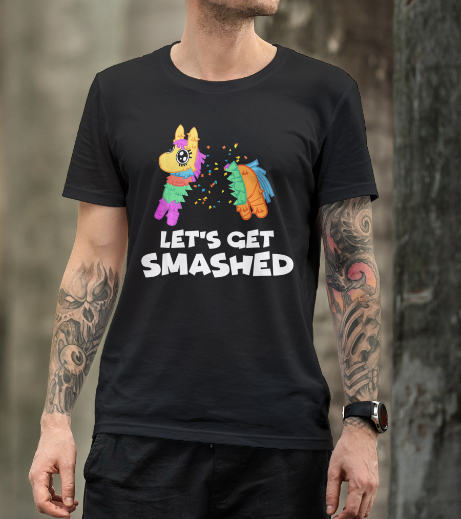 Let's Get Smashed Piñata Cinco De Mayo T-Shirt
