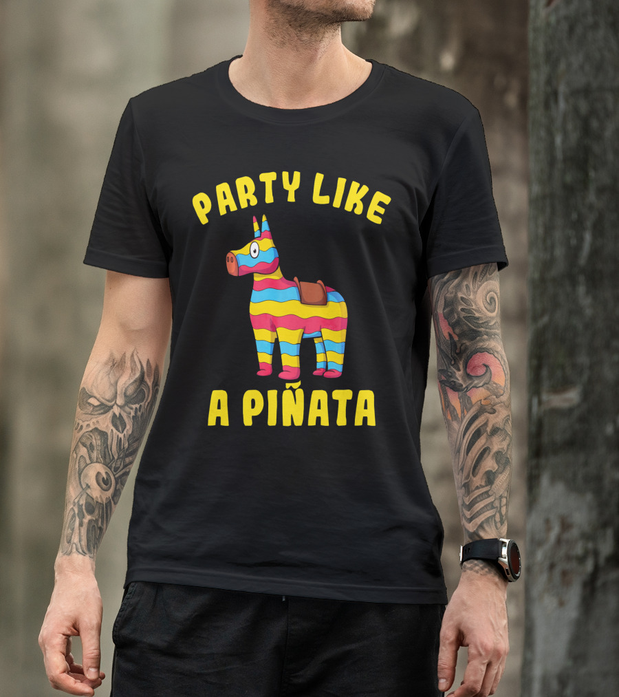 Party Like A Piñata Cinco De Mayo Fiesta T-Shirt
