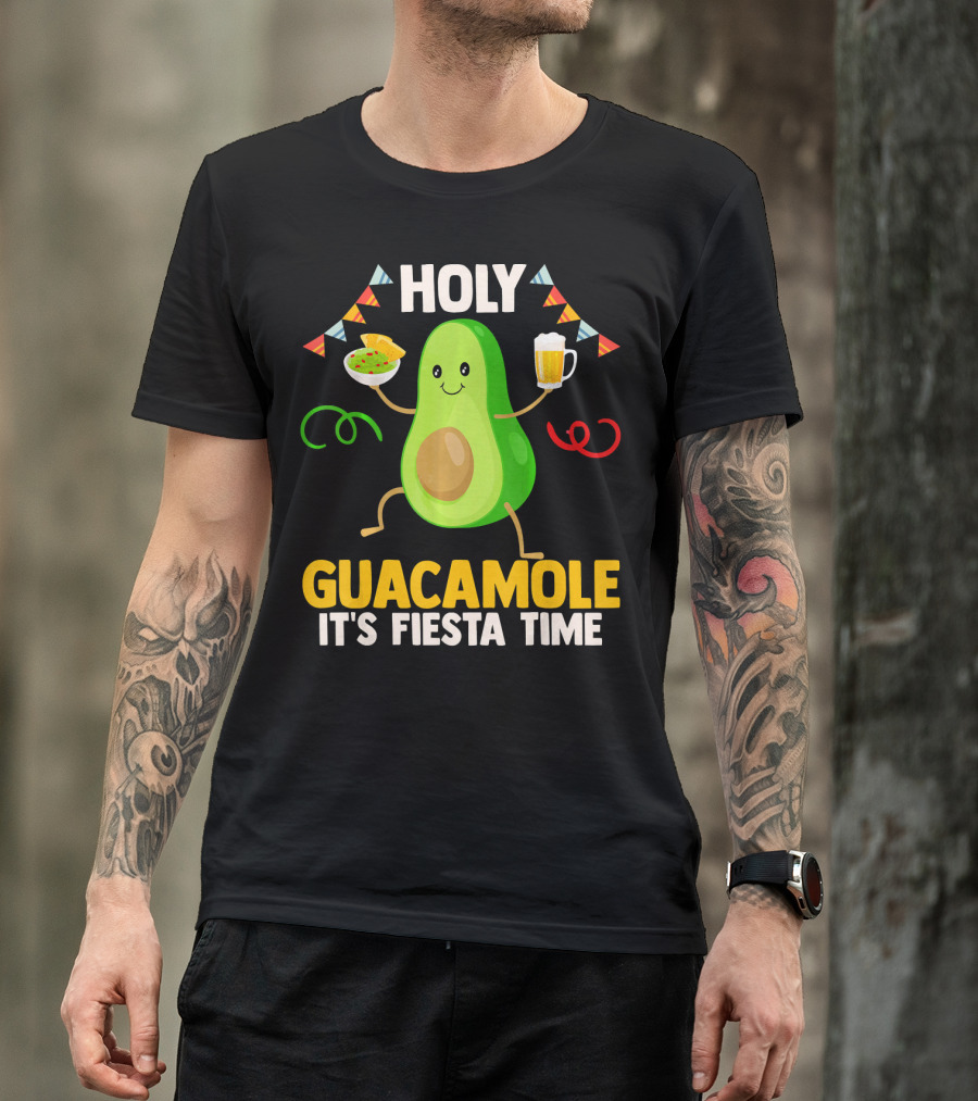 Holy Guacamole It's Fiesta Time Cinco De Mayo Party Celebration Mexican T-Shirt