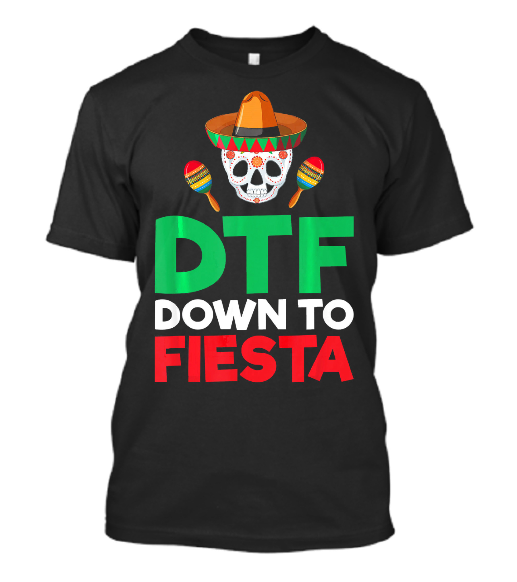 DTF Down To Fiesta Skull Sombrero Maracas Mexican Cinco De Mayo T-Shirt