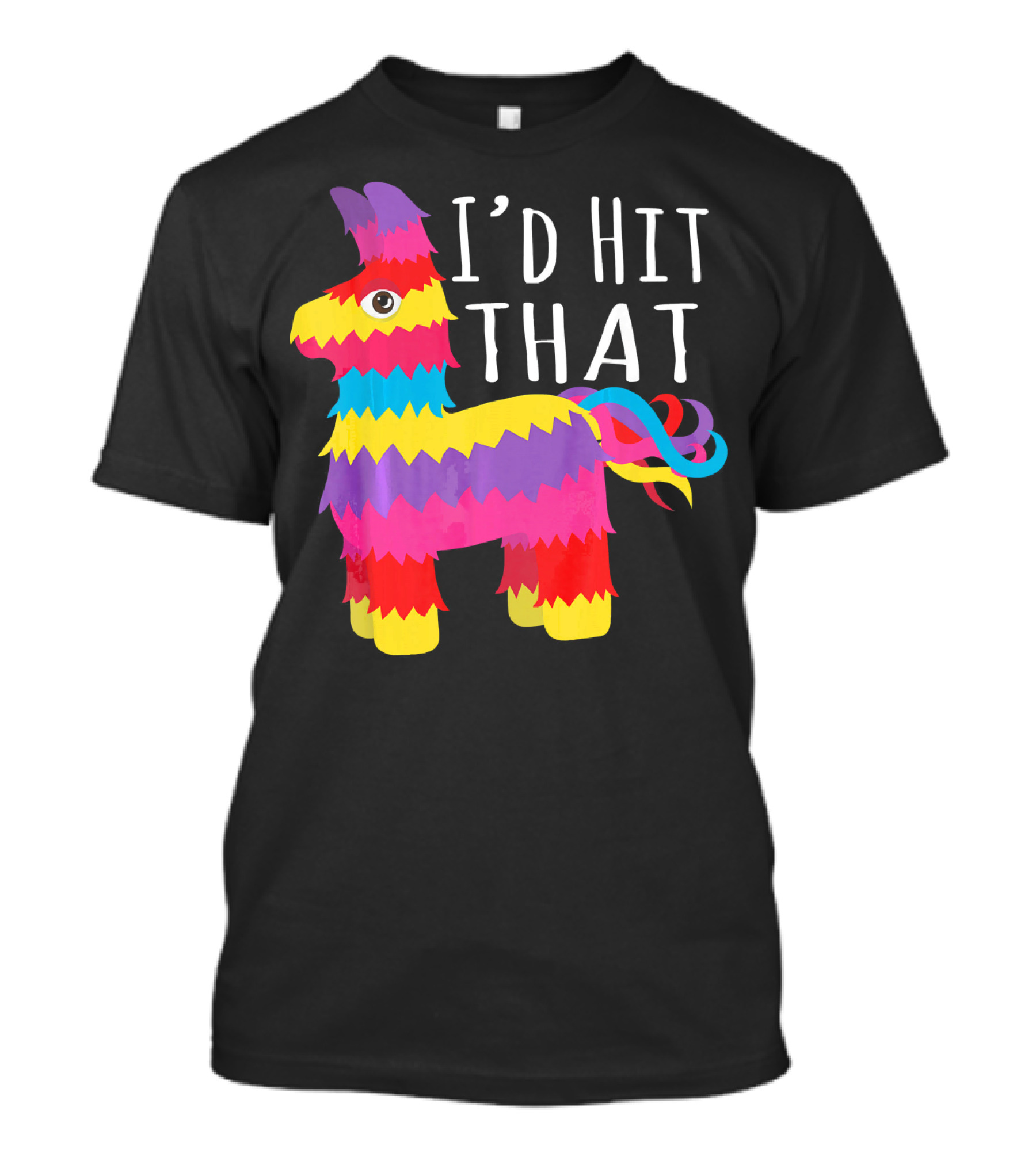Funny Cinco De Mayo I'd Hit That Piñata Party T-Shirt
