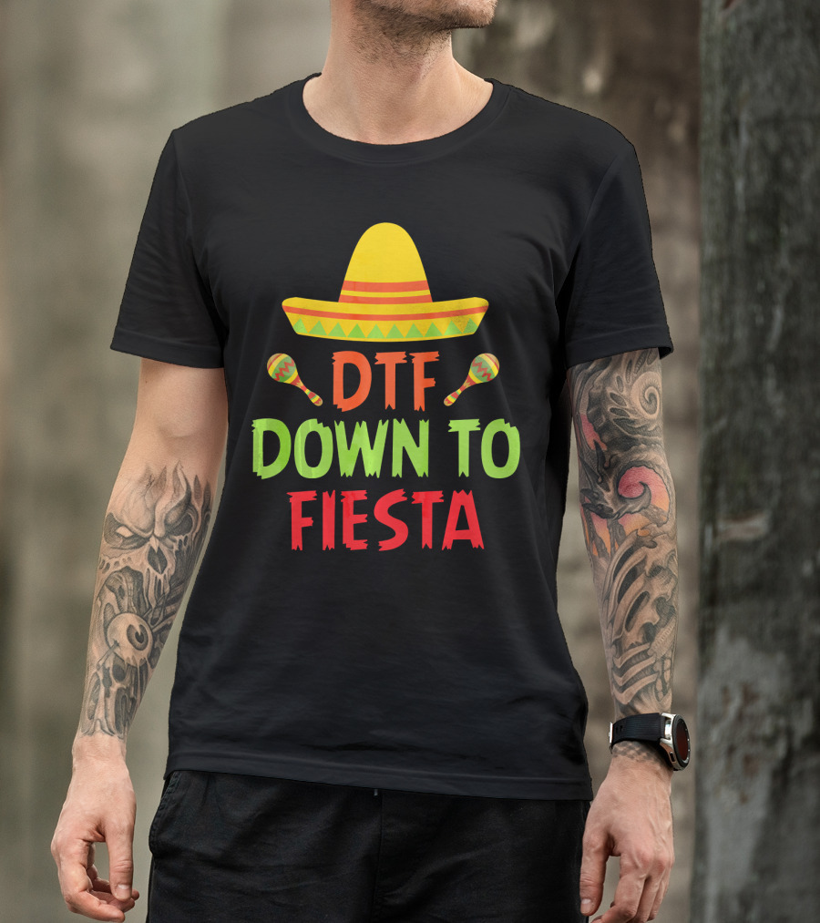 Cinco De Mayo Sombrero Maracas DTF Down To Fiesta T-Shirt