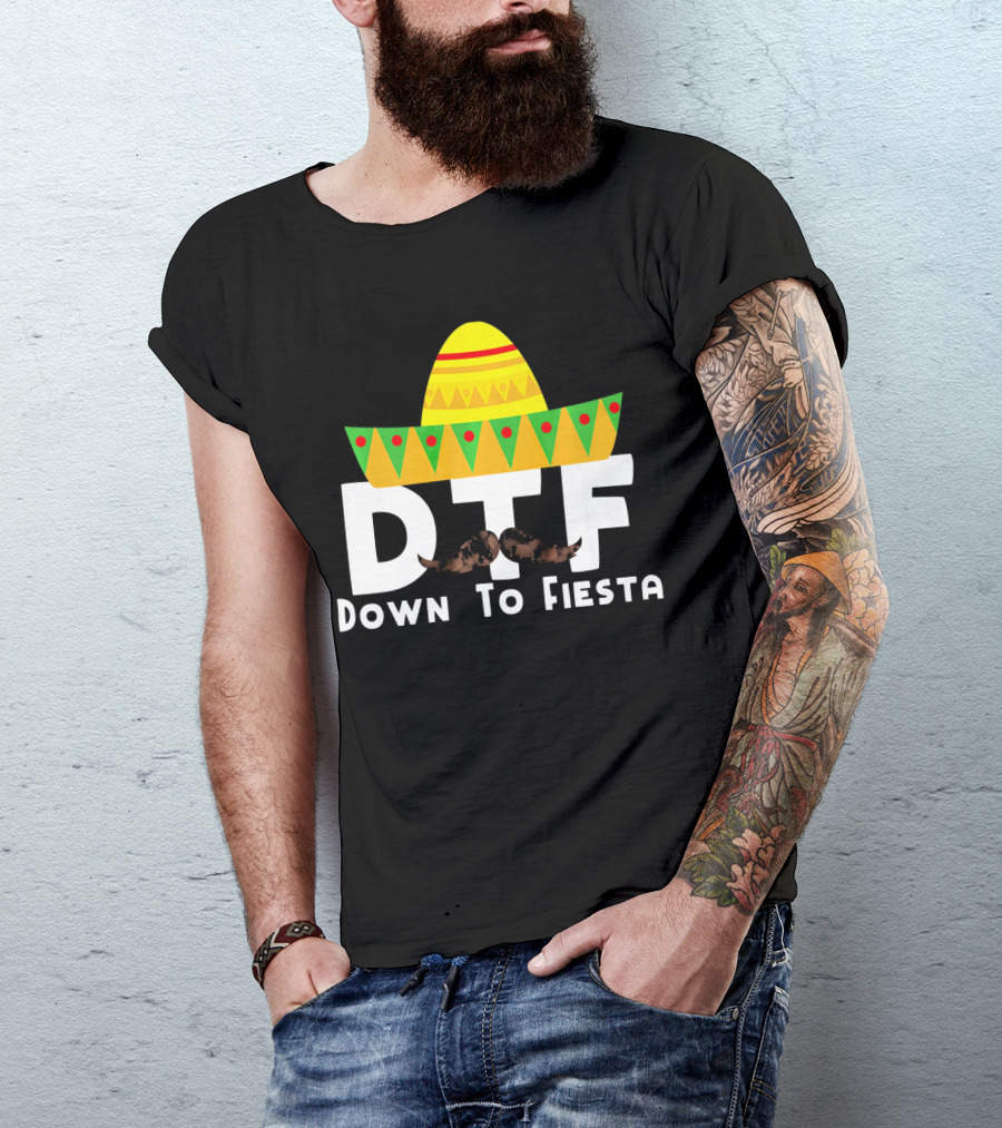 DTF Sombrero Mustache Down To Fiesta Cinco De Mayo T-Shirt